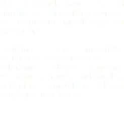 Nos especializamos en el suministro, fabricación y montaje de estructura metálica y su laminación Contamos con materiales certificados al mejor precio. Fabricamos desde pequeñas estructuras, naves industriales, entrepisos metálicos hasta complejos industriales.