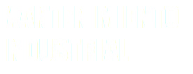 MANTENIMIENTO INDUSTRIAL
