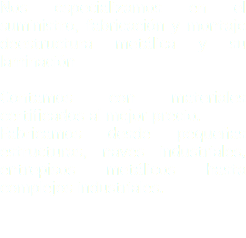 Nos especializamos en el suministro, fabricación y montaje deestructura metálica y su laminación Contamos con materiales certificados al mejor precio. Fabricamos desde pequeñas estructuras, naves industriales, entrepisos metálicos hasta complejos industriales.