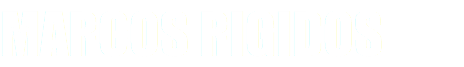 MARCOS RIGIDOS