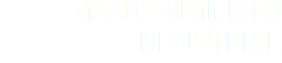 MANTENIMIENTO INDUSTRIAL